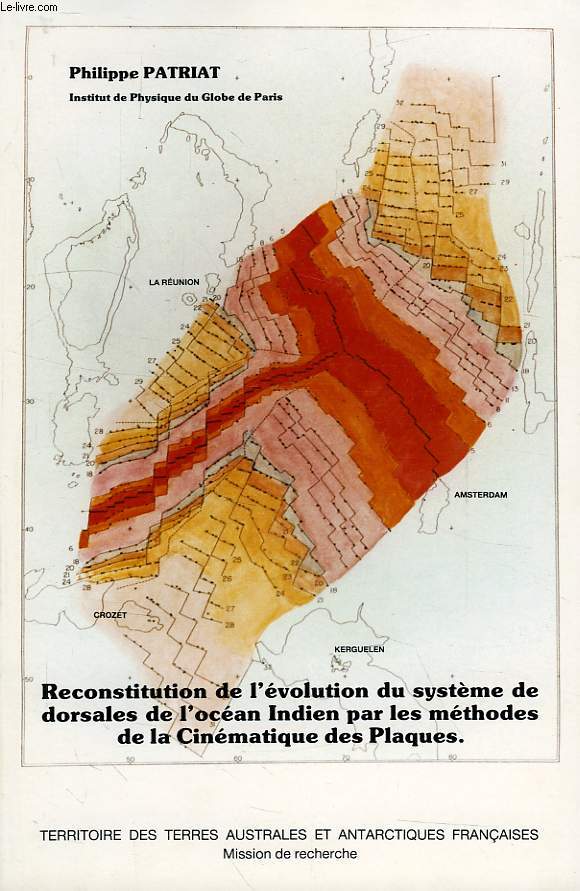 RECONSTITUTION DE L'EVOLUTION DU SYSTEME DE DORSALES DE L'OCEAN INDIEN PAR LES METHODES DE LA CINEMATIQUE DES PLAQUES