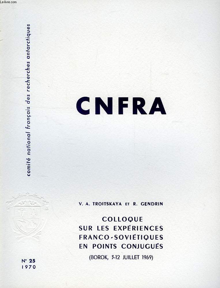 CNFRA, N 25, 1970, COLLOQUE SUR LES EXPERIENCES FRANCO-SOVIETIQUES EN POINTS CONJUGUES (BOROK, 3-12 JUILLET 1969)