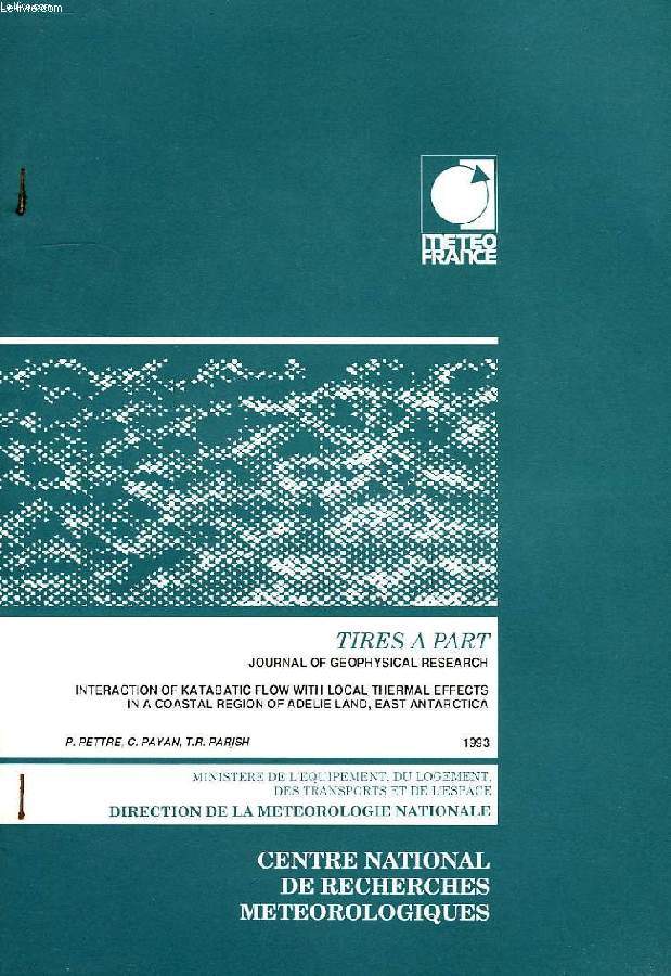 JOURNAL OF GEOPHYSICAL RESEARCH, INTERACTION OF KATABATIC FLOW WITH LOCAL THERMAL EFFECTS IN A COASTAL REGION OF ADELIE LAND, EAST ANTARCTICA.