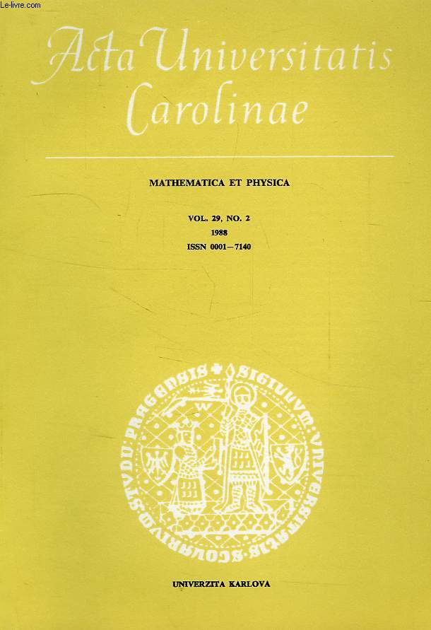 ACTA UNIVERSITATIS CAROLINAE, MATHEMATICA ET PHYSICA, VOL. 29, N 2, 1988
