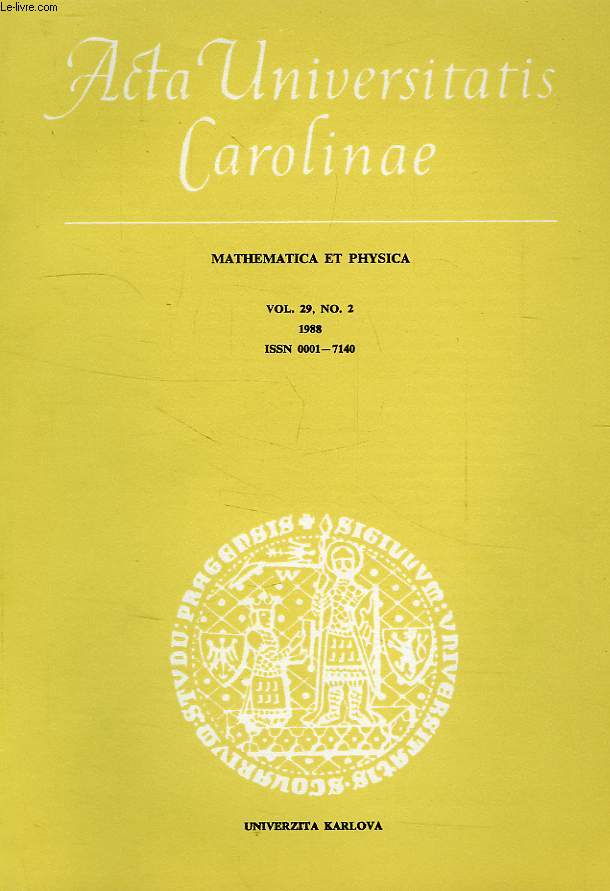 ACTA UNIVERSITATIS CAROLINAE, MATHEMATICA ET PHYSICA, VOL. 29, N 2, 1988
