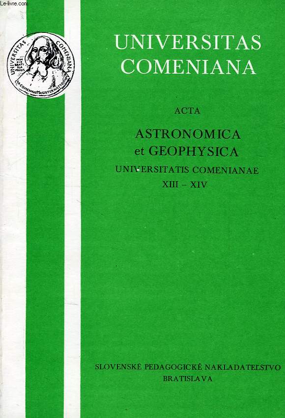 UNIVERSITAS COMENIANA, ACTA, ASTRONOMICA ET GEOPHYSICA, UNIVERSITATIS COMENIANAE XIII-XIV
