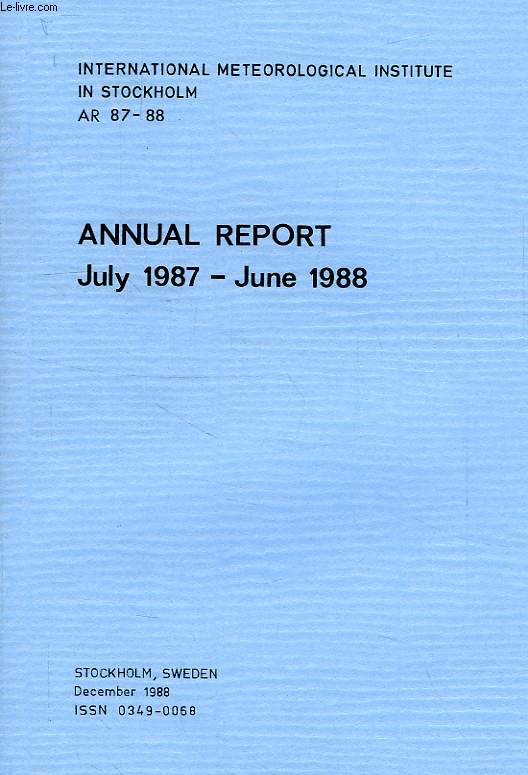 INTERNATIONAL METEOROLOGICAL INSTITUTE IN STOCKHOLM, AR 87-88, ANNUAL REPORT, JULY 1987 - JUNE 1988