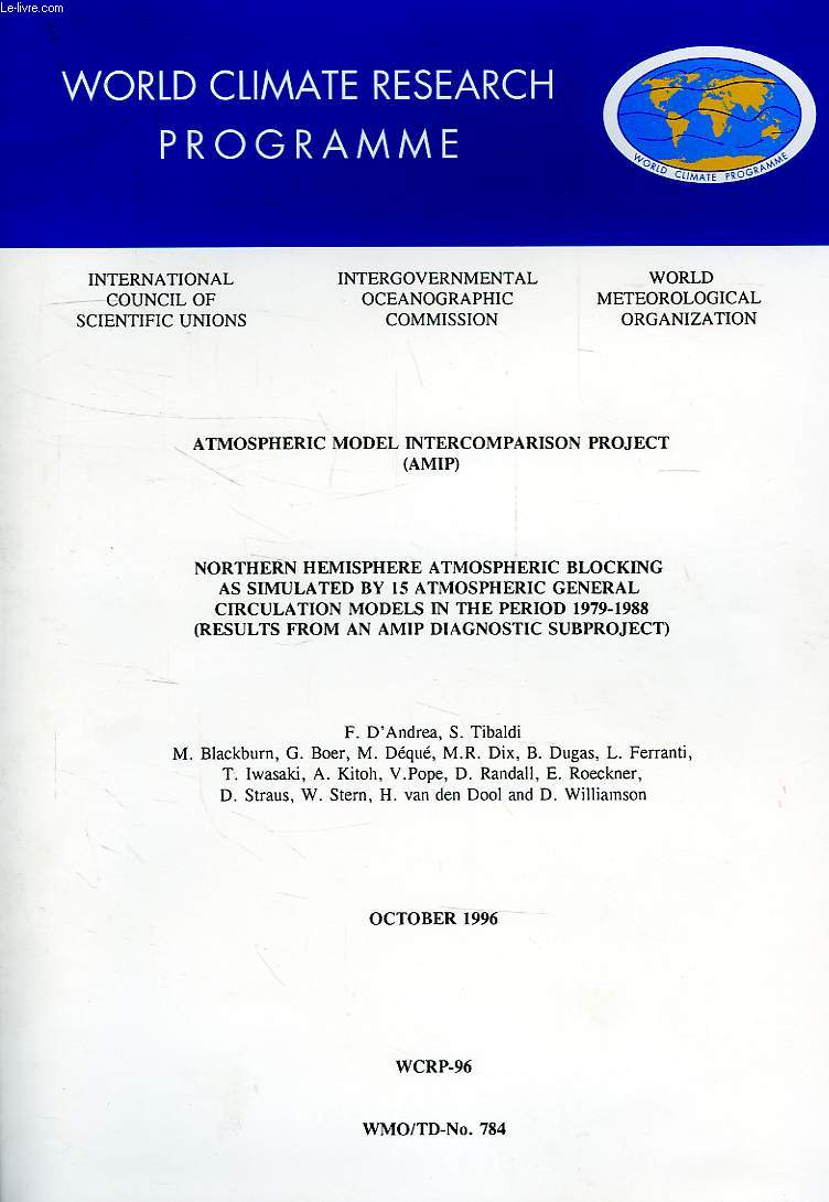 WORLD CLIMATE RESEARCH PROGRAMME, OCT. 1996, ATMOSPHERIC MODEL INTERCOMPARISON PROJECT (AMIP), NORTHERN HEMISPHERE ATMOSPHERIC BLOCKING AS SIMULATED BY A5 ATMOSPHERIC GENERAL CIRCULATION MODELS IN THE PERIOD 1979-1988 (WCRP-96, WMO/TD-N 784)