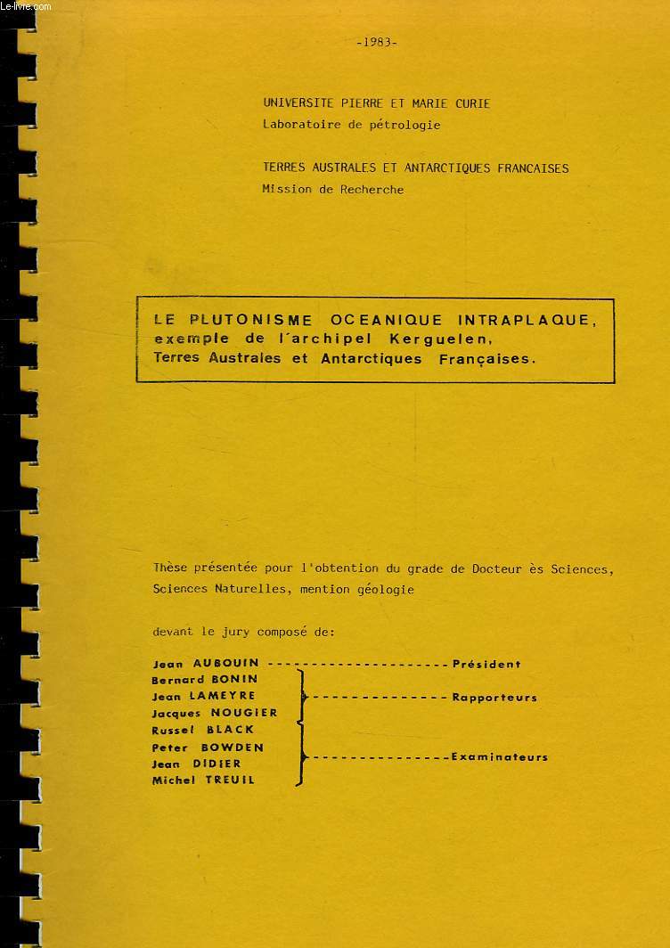 LE PLUTONISME OCEANIQUE INTRAPLAQUE, L'EXEMPLE DE L'ARCHIPEL KERGUELEN, THESE PRESENTEE POUR L'OBTENTION DU GRADE DE DOCTEUR ES SCIENCES, SCIENCES NATURELLES, MENTION GEOLOGIE