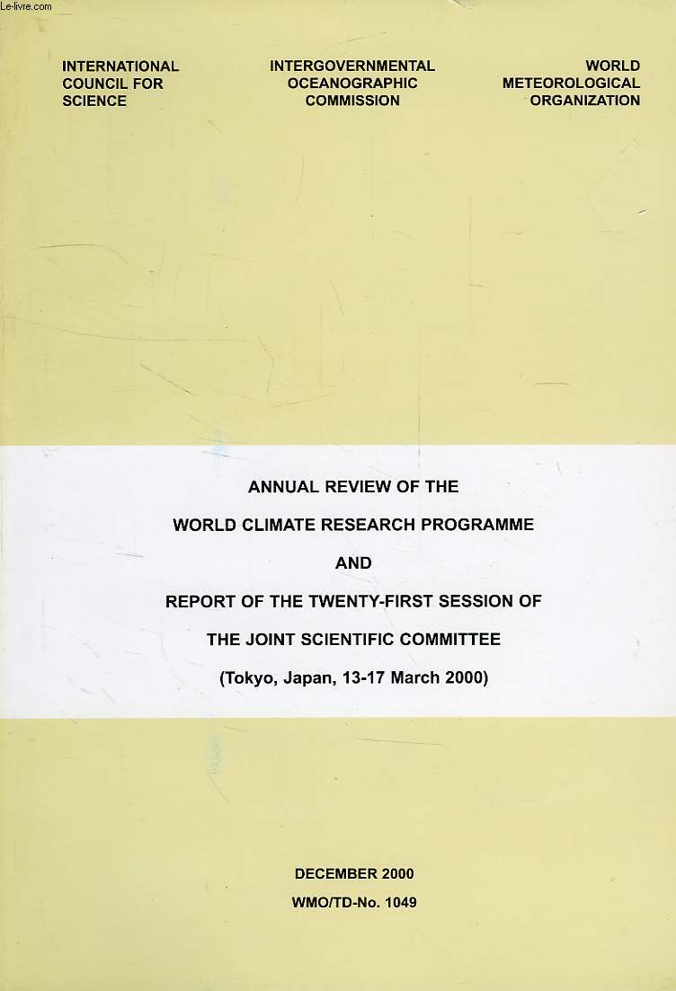 ANNUAL REVIEW OF THE WCRP AND REPORT OF THE 21st SESSION OF THE JOINT SCIENTIFIC COMMITTEE, TOKYO, MARCH 2000 (WMO/TD N 1049)