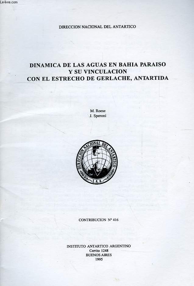 DIRECCION NACIONAL DEL ANTARTICO, CONTRIBUCION N 416, DINAMICA DE LAS AGUAS EN BAHIA PARAISO Y SU VINCULACION CON EL ESTRECHO DE GERLACHE, ANTARTIDA