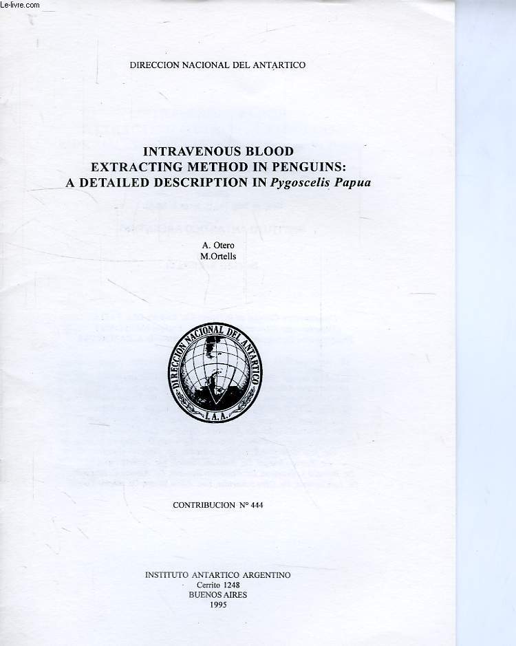 DIRECCION NACIONAL DEL ANTARTICO, CONTRIBUCION N 444, INTRAVENOUS BLOOD EXTRACTING METHOD IN PENGUINS: A DETAILED DESCRIPTION IN PYGOSCELIS PAPUA