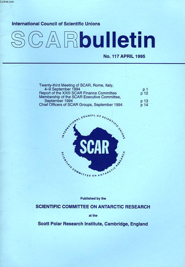 SCAR BULLETIN, N 117, APRIL 1995, TWENTY-THIRD MEETING OF SCAR (ROME, SEPT. 1994), REPORT OF THE XXIII SCAR FINANCE COMMITTEE, MEMBERSHIP OF THE SCAR EXECUTIVE COMMITTEE (SEPT. 1994), CHIEF OFFICERS OF SCAR GROUPS (SEPT. 1994)