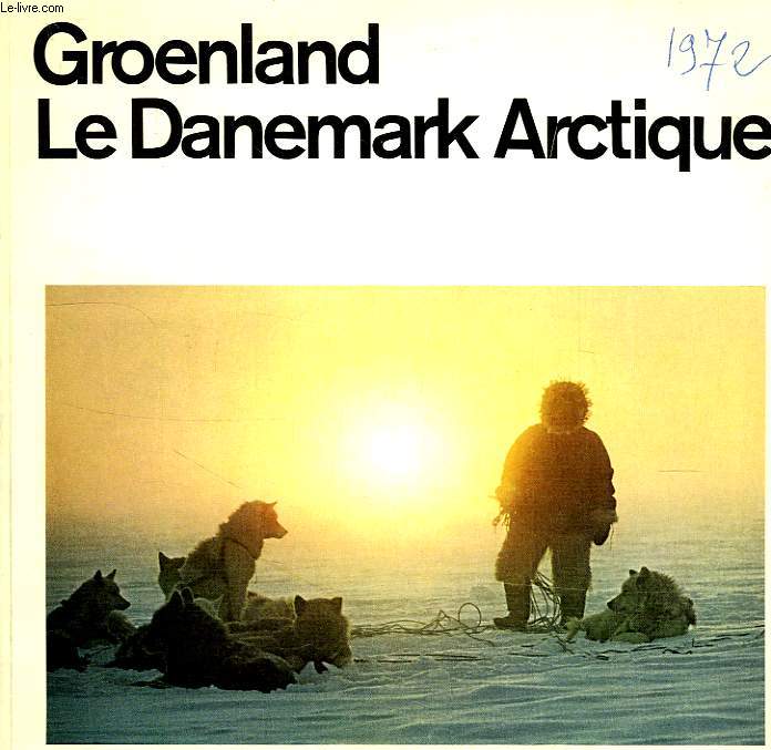 GROENLAND, LE DANEMARK ARCTIQUE