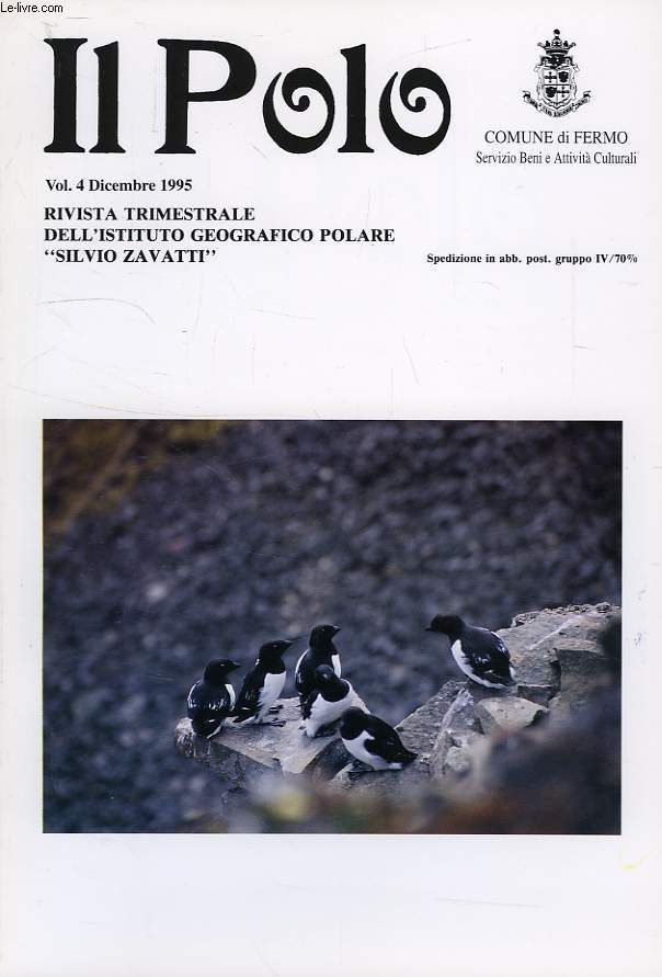 IL POLO, RIVISTA TRIMESTRIALE DELL'ISTITUTO GEOGRAFICO POLARE 'SILVIO ZAVATTI', VOL. 4, DIC. 1995