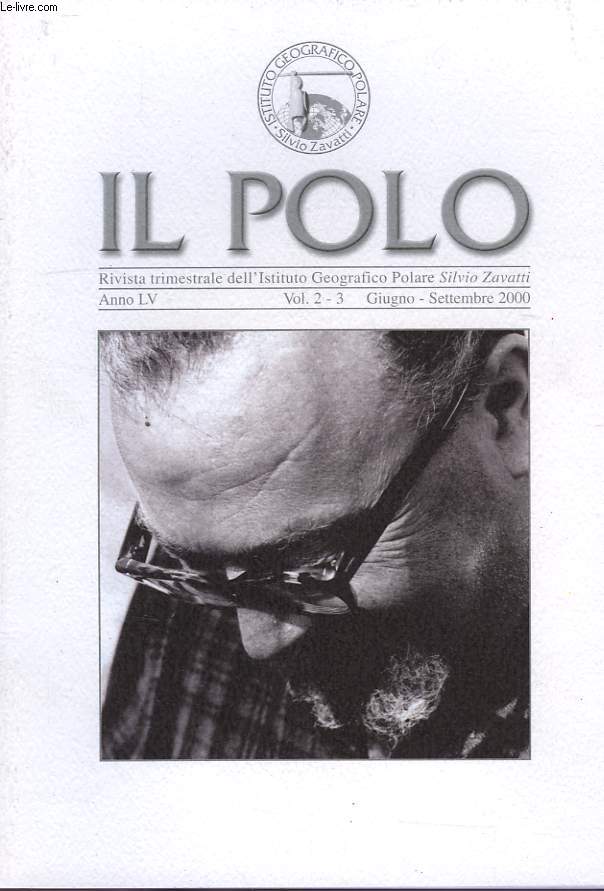 IL POLO, RIVISTA TRIMESTRIALE DELL'ISTITUTO GEOGRAFICO POLARE 'SILVIO ZAVATTI', ANNO LV, VOL. 2-3, GIUGNO-SETT. 2000