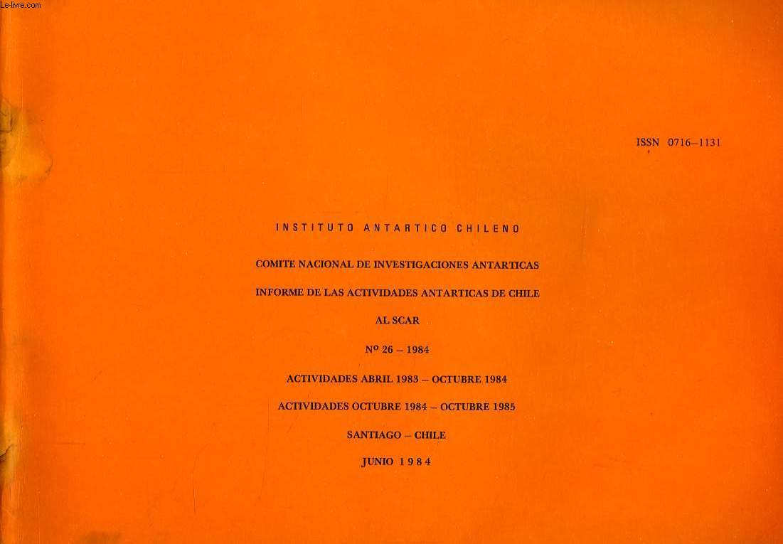 INSTITUTO ANTARCTICO CHILENO, CNIA, INFORME DE LAS ACTIVIDADES ANTARTICAS DE CHILE AL SCAR, N 26, 1984