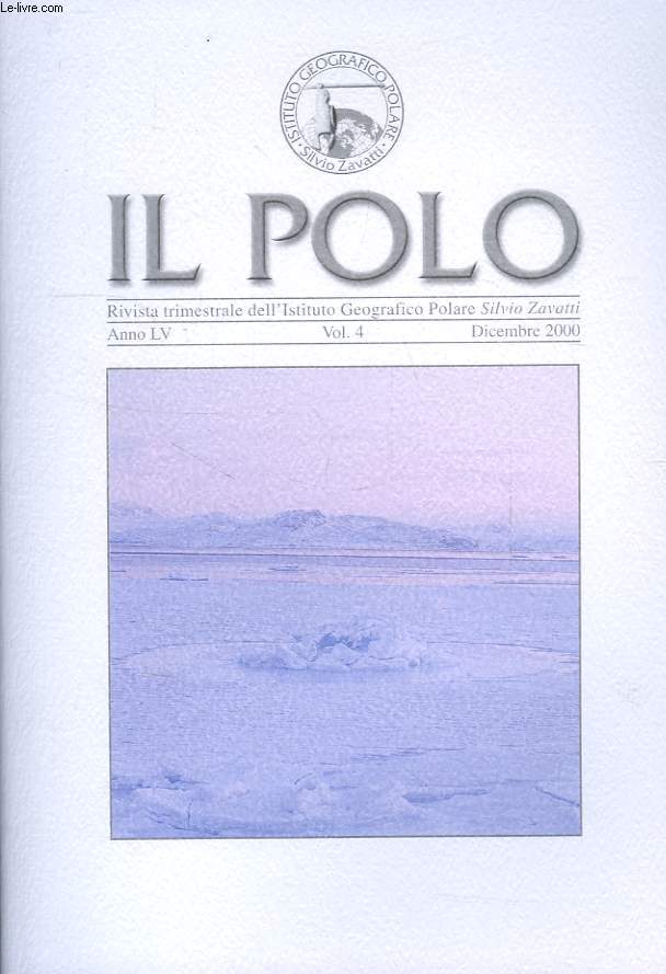 IL POLO, RIVISTA TRIMESTRIALE DELL'ISTITUTO GEOGRAFICO POLARE 'SILVIO ZAVATTI', ANNO LV, VOL. 4, DIC. 2000