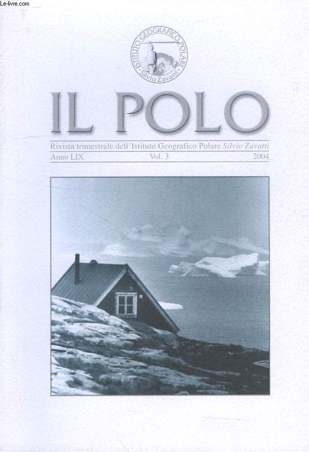 IL POLO, RIVISTA TRIMESTRIALE DELL'ISTITUTO GEOGRAFICO POLARE 'SILVIO ZAVATTI', ANNO LIX, VOL. 3, 2004