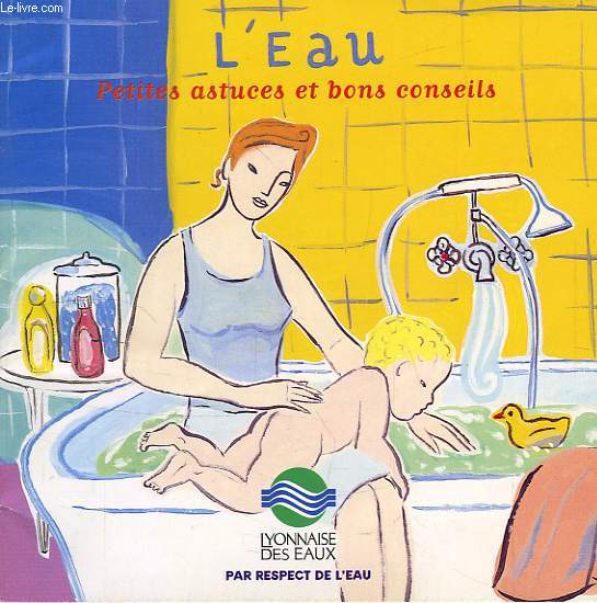 L'EAU, PETITES ASTUCES ET BONS CONSEILS