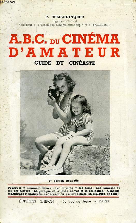 A.B.C. DU CINEMA D'AMATEUR, GUIDE PRATIQUE DU CINEASTE