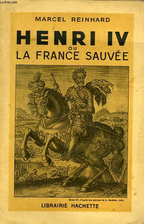 HENRI IV OU LA FRANCE SAUVEE