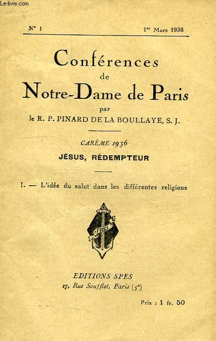 CONFERENCES DE NOTRE-DAME DE PARIS, N 1, 1er MARS 1936, I. L'IDEE DU SALUT DANS LES DIFFERENTES RELIGIONS
