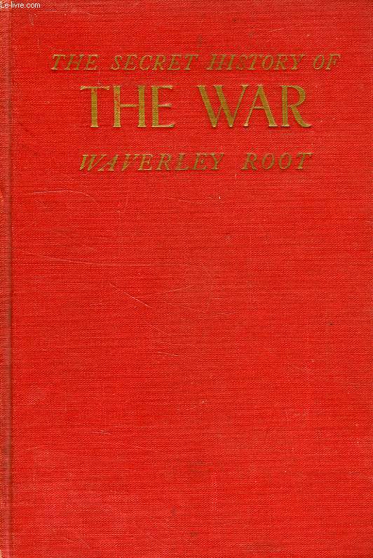 THE SECRET HISTORY OF THE WAR, VOL. I