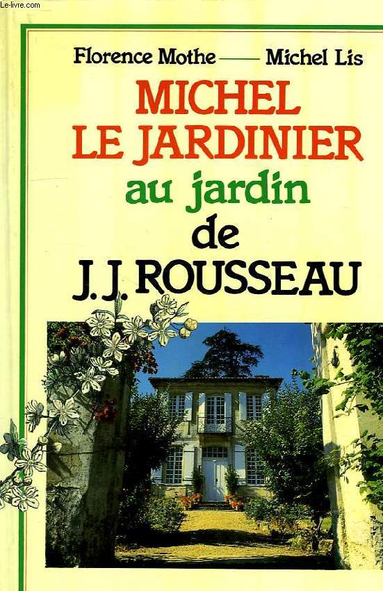 MICHEL LE JARDINIER AU JARDIN DE JEAN-JACQUES ROUSSEAU