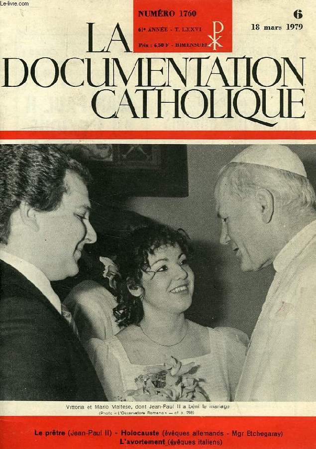 LA DOCUMENTATION CATHOLIQUE, 61e ANNEE, T. LXXVI, N 1760, 6, 18 MARS 1979