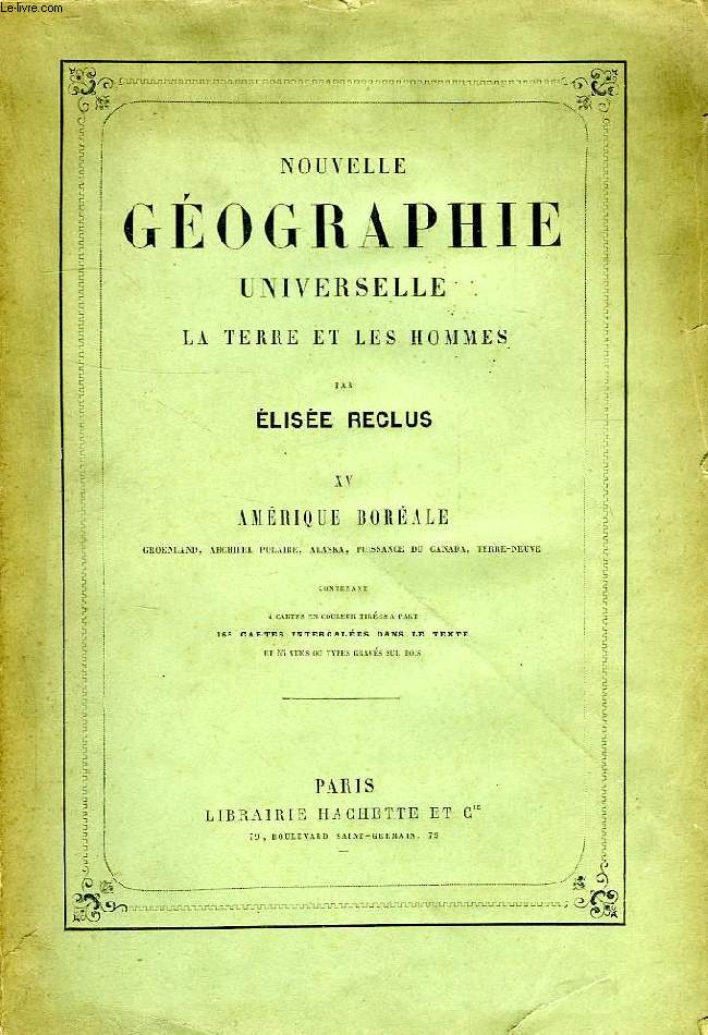 NOUVELLE GEOGRAPHIE UNIVERSELLE, LA TERRE ET LES HOMMES, TOME XV, AMERIQUE BOREALE