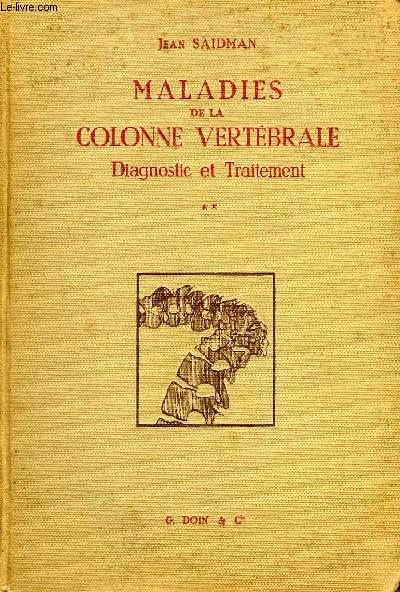 MALADIES DE LA COLONNE VERTEBRALE, II, DIAGNOSTIC ET TRAITEMENT