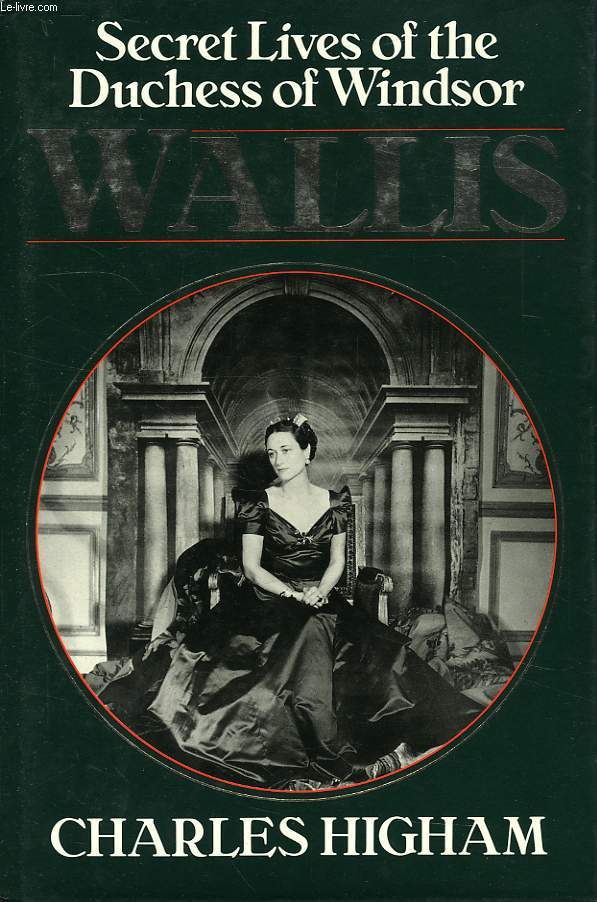 SECRET LIVES OF THE DUCHESS OF WINDSOR WALLIS