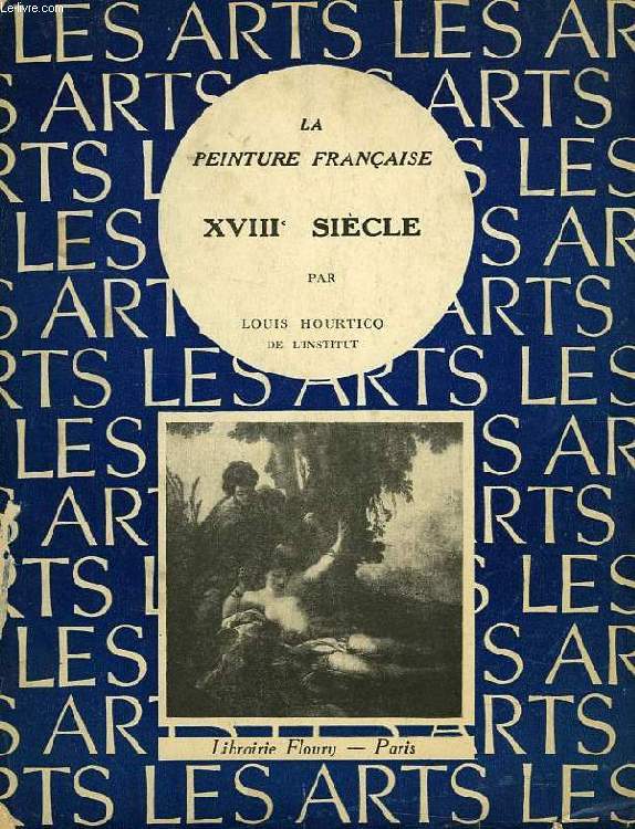 LA PEINTURE FRANCAISE, XVIIIe SIECLE