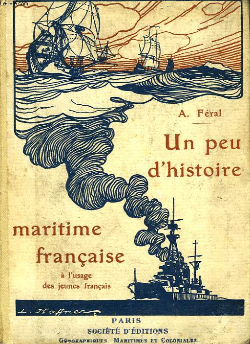 UN PEU D'HISTOIRE MARITIME FRANCAISE, A L'USAGE DES JEUNES FRANCAIS