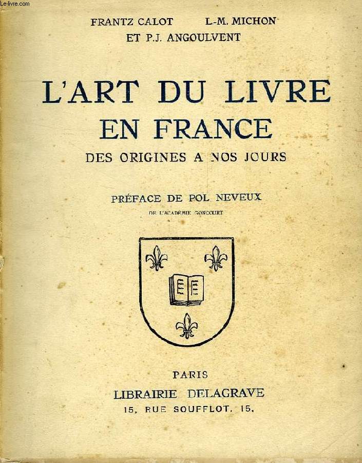 L'ART DU LIVRE EN FRANCE, DES ORIGINES A NOS JOURS