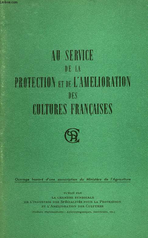 AU SERVICE DE LA PROTECTION ET DE L'AMELIORATION DES CULTURES FRANCAISES