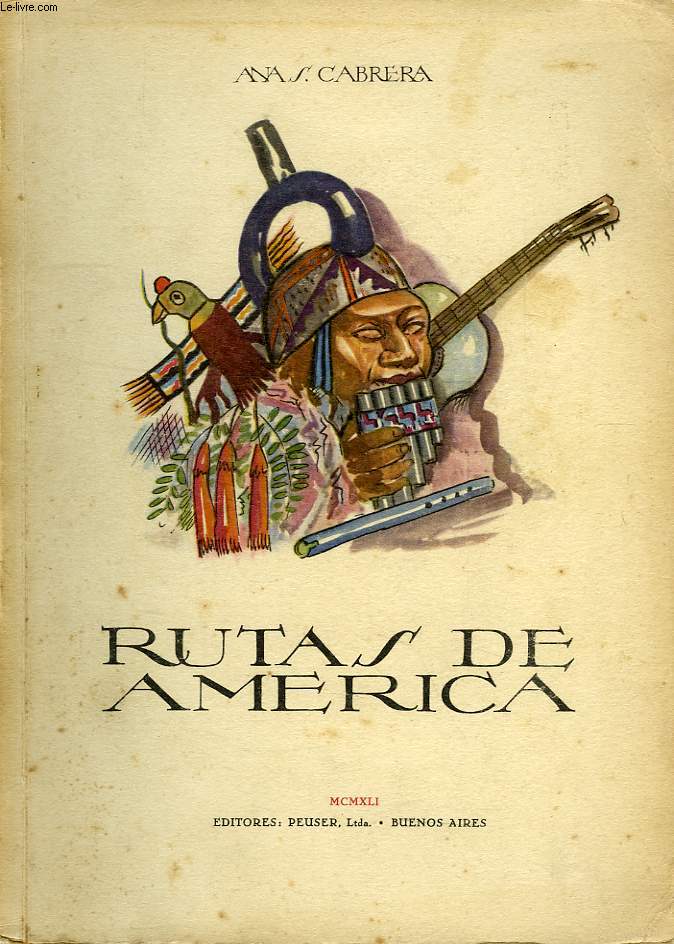 RUTAS DE AMERICA, EL FOLKLORE, LA MUSICA, LA HISTORIA, LA LEYENDA, LAS COSTUMBRES