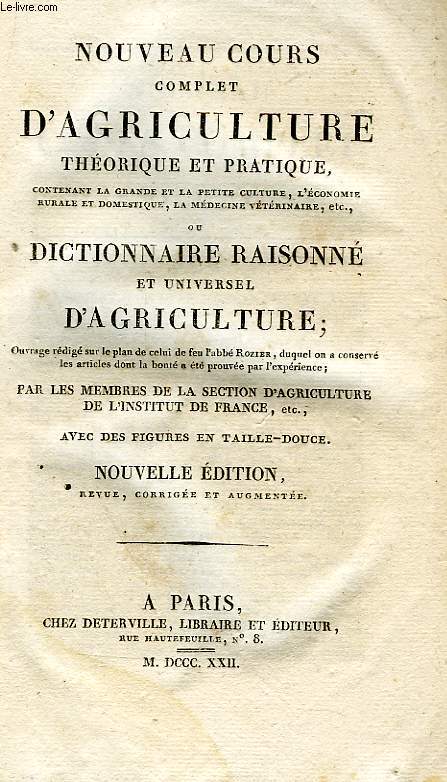 NOUVEAU COURS COMPLET D'AGRICULTURE THEORIQUE ET PRATIQUE, OU DICTIONNAIRE RAISONNE ET UNIVERSEL D'AGRICULTURE, TOME XII, PLA-QUO