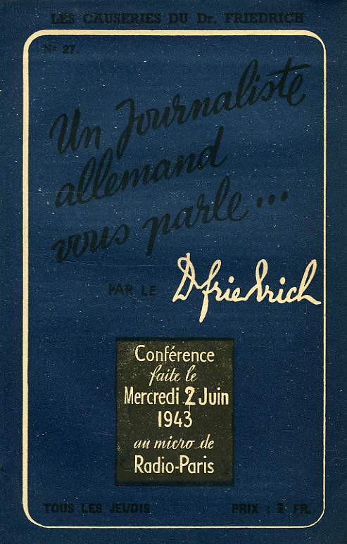 UN JOURNALISTE ALLEMAND VOUS PARLE..., N 27, CONFERENCE FAITE LE 2 JUIN 1943 AU MICRO DE RADIO-PARIS
