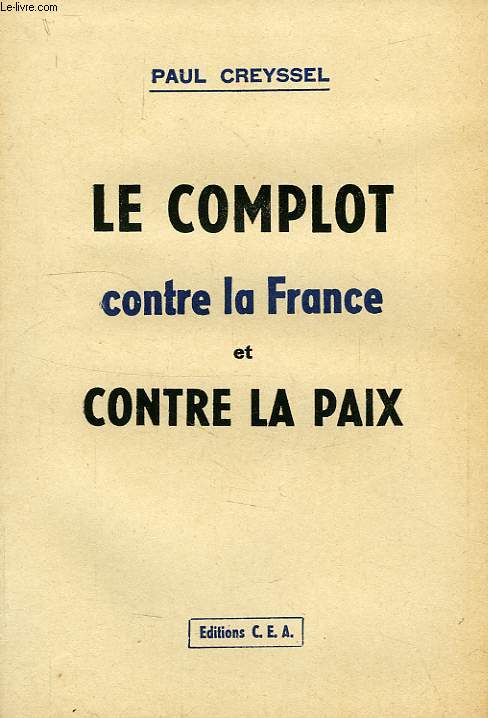 LE COMPLOT CONTRE LA FRANCE ET CONTRE LA PAIX