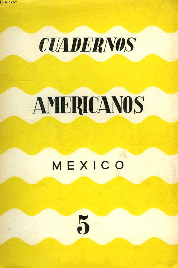 CUADERNOS AMERICANOS, MEXICO, AO IV, VOL. XXIII, N 5, SEPT.-OCT. 1945