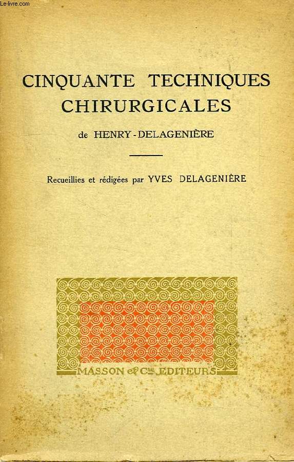CINQUANTE TECHNIQUES CHIRURGICALES DE HENRY-DELAGENIERE