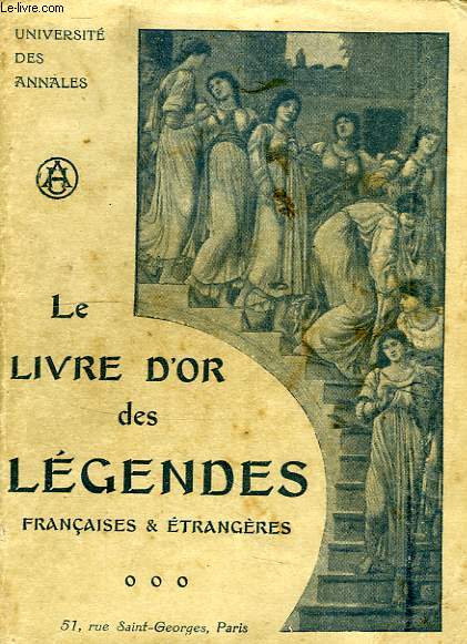 LE LIVRE D'OR DES LEGENDES FRANCAISES ET ETRANGERES
