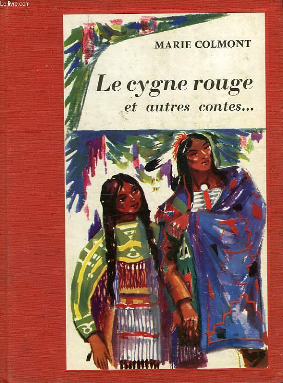 LE CYGNE ROUGE, ET AUTRES CONTES DU WIGWAM ET DE LA PRAIRIE