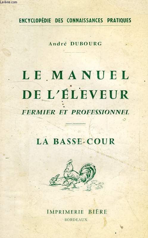 LE MANUEL DE L'ELEVEUR, FERMIER ET PROFESSIONNEL, LA BASSE-COUR