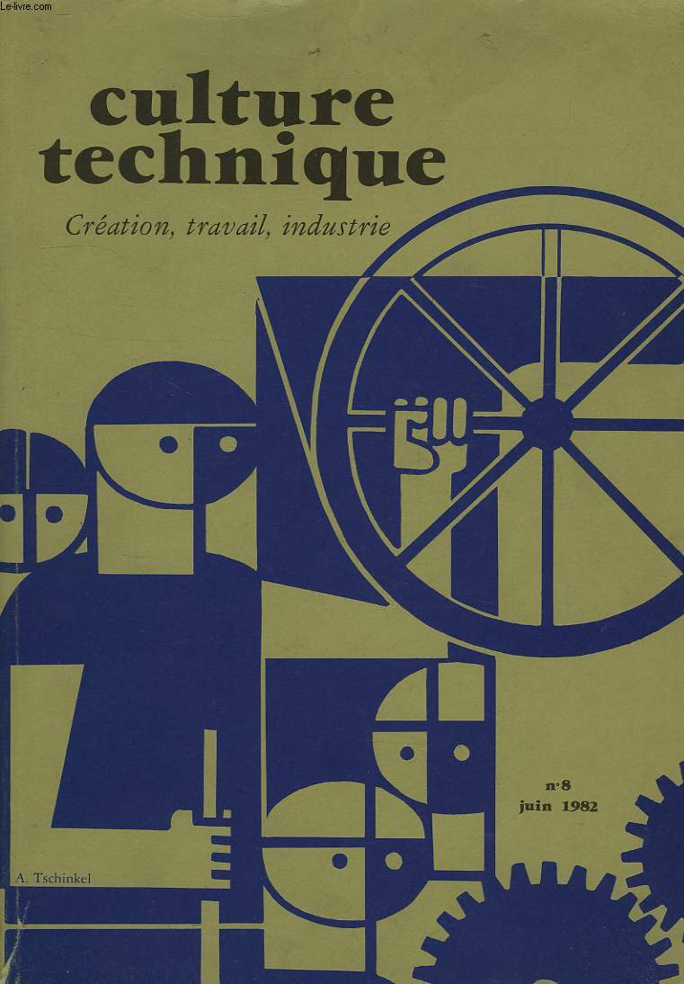 CULTURE TECHNIQUE, CREATION, TRAVAIL, INDUSTRIE, N 8, JUIN 1982