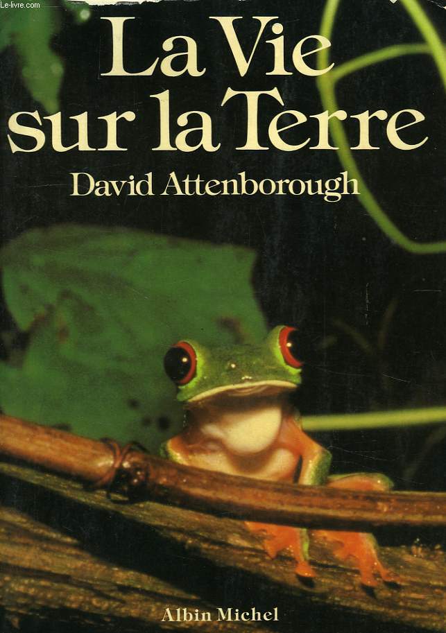 LA VIE SUR LA TERRE, UNE HISTOIRE DE LA NATURE