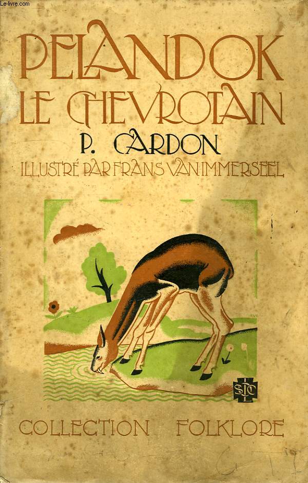 LE ROMAN DE PELANDOK LE CHEVROTAIN, SEIGNEUR DE LA FORET - CARDON R. P. R. - ... - Imagen 1 de 1