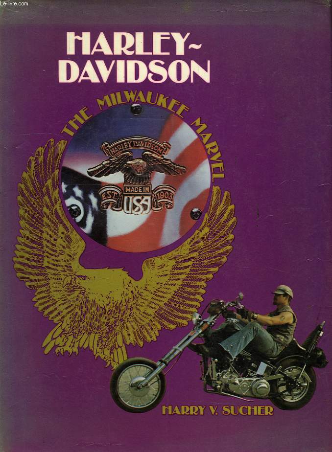 HARLEY-DAVIDSON, THE MILWAUKEE MARVEL