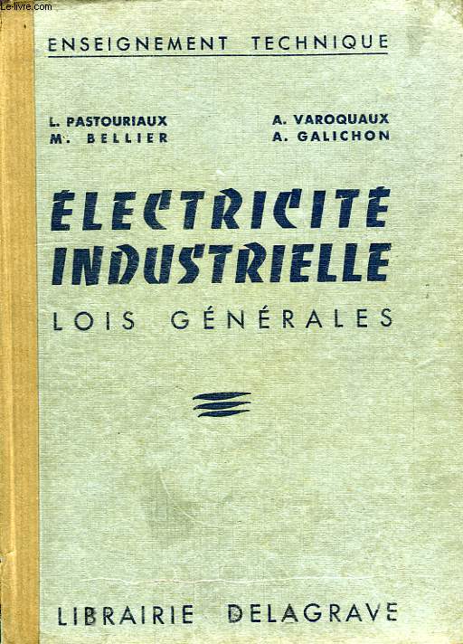 ELECTRICITE INDUSTRIELLE, LOIS GENERALES, LYCEES TECHNIQUES ET ECOLES D'ELECTRICITE INDUSTRIELLE