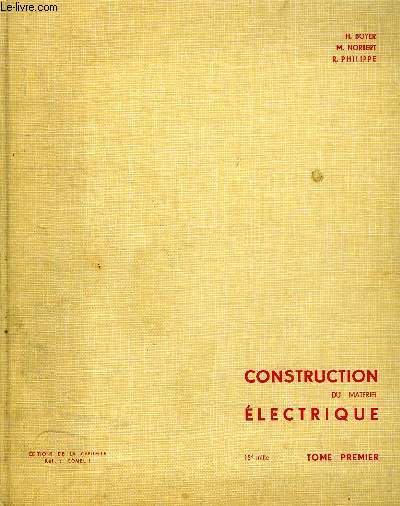 COURS DE CONSTRUCTION DU MATERIEL ELECTRIQUE, TOME I: MATERIAUX DE CONSTRUCTION ELECTRIQUE, PROBLEMES GENERAUX