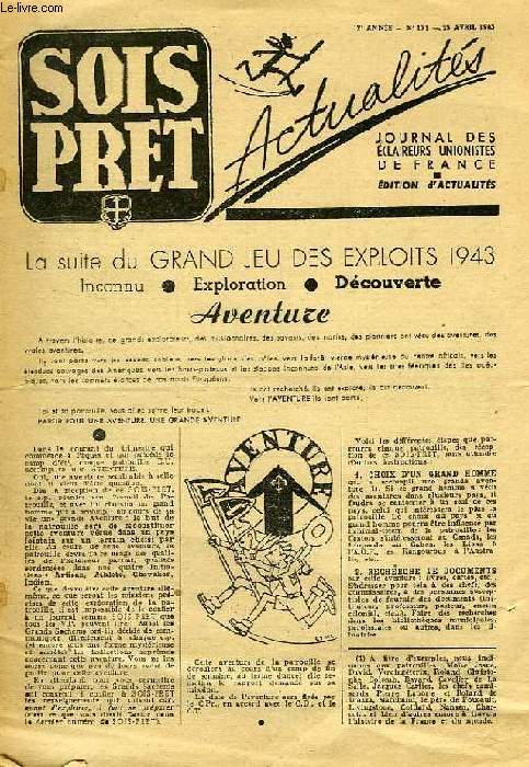 SOIS PRET, JOURNAL DES ECLAIREURS UNIONISTES DE FRANCE, ACTUALITES, 12e ANNEE, N 171, AVRIL 1943