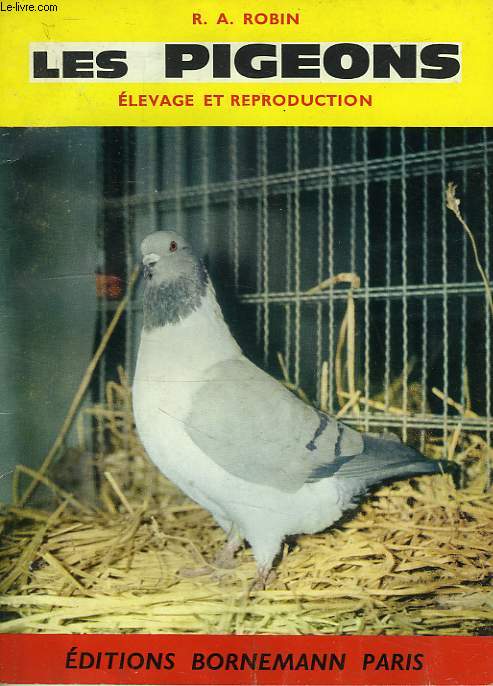 LES PIGEONS, ELEVAGE ET REPRODUCTION